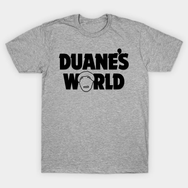 Duane’s World T-Shirt by Stupiditee